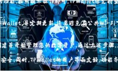 在TPWallet中创建对应链的钱包是一个简单的过程。